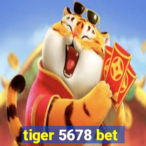 tiger 5678 bet